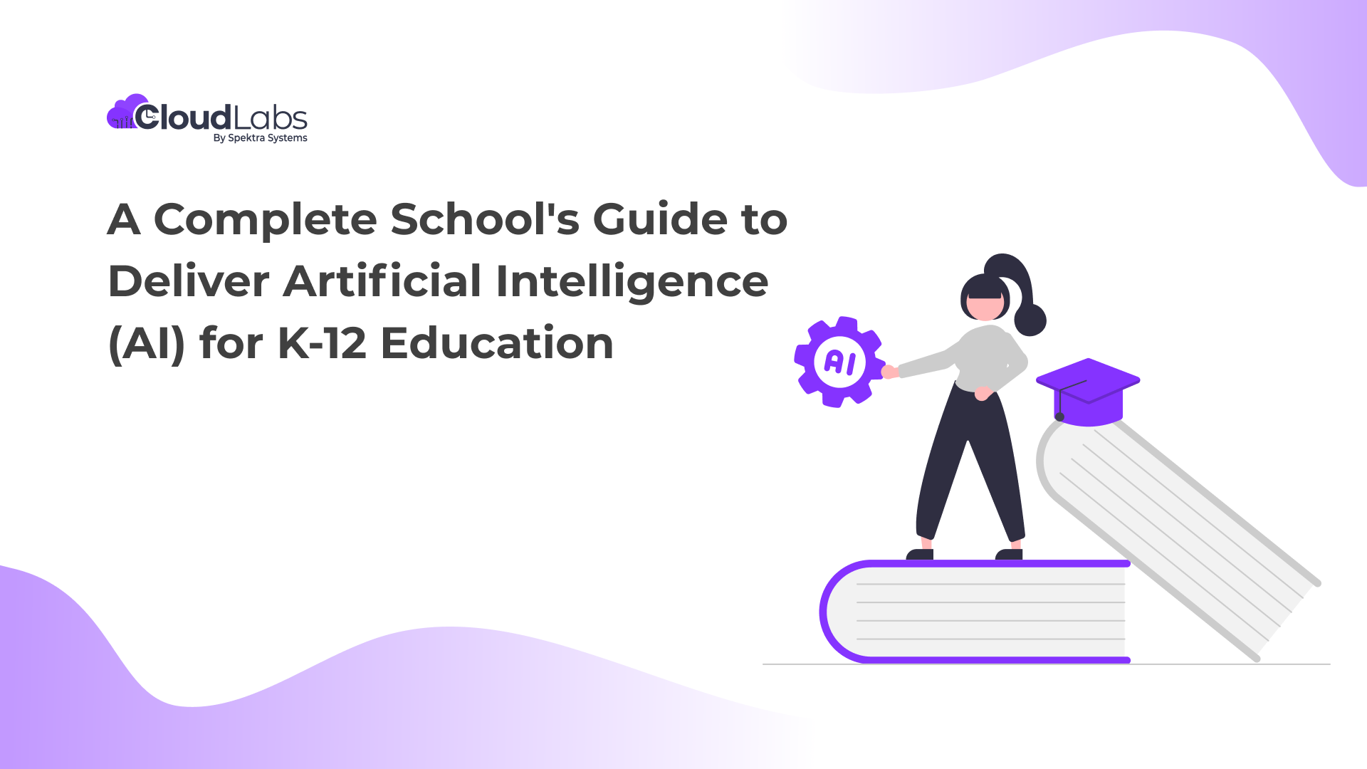 A Complete School's Guide to Deliver ArtificiaI Intelligence (AI) for K-12 Education
