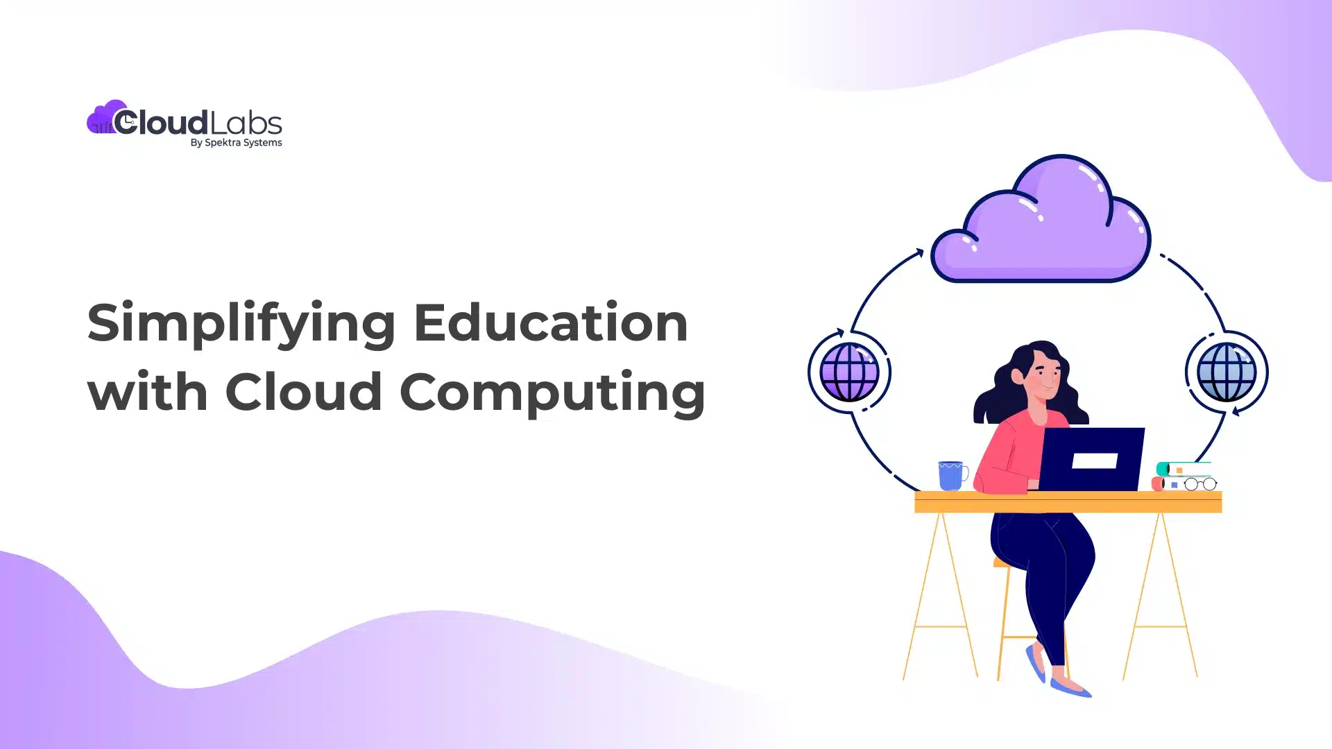 Simplifying Education with Cloud Computing